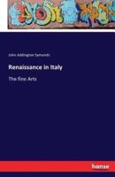 Renaissance in Italy:The fine Arts