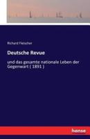 Deutsche Revue:und das gesamte nationale Leben der Gegenwart ( 1891 )