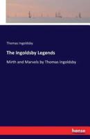 The Ingoldsby Legends:Mirth and Marvels by Thomas Ingoldsby