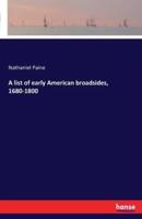 A list of early American broadsides, 1680-1800