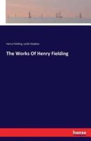 The Works Of Henry Fielding