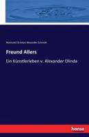 Freund Allers:Ein Künstlerleben v. Alexander Olinda