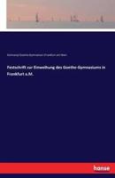 Festschrift zur Einweihung des Goethe-Gymnasiums in Frankfurt a.M.