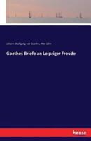 Goethes Briefe an Leipziger Freude