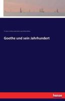 Goethe und sein Jahrhundert