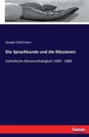 Die Sprachkunde und die Missionen:Katholische Missionsthätigkeit 1500 - 1800