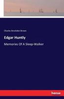 Edgar Huntly:Memories Of A Sleep-Walker