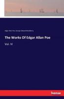 The Works Of Edgar Allan Poe:Vol. IV