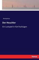 Der Heuchler:Ein Lustspiel in fünf Aufzügen