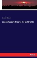 Joseph Webers Theorie der Elektrizität