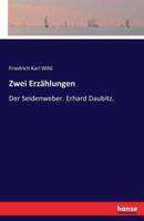 Zwei Erzählungen:Der Seidenweber. Erhard Daubitz.