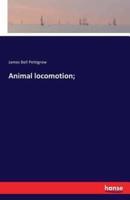 Animal locomotion;