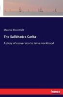 The Salibhadra Carita :A story of conversion to Jaina monkhood