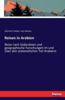 Reisen in Arabien:Reise nach Südarabien und geographische Forschungen im und über den südwestlichen Teil Arabiens