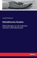 Mahabharata-Studien:Abhandlungen zur alt-indischen Literatur und Kulturkunde