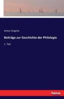 Beiträge zur Geschichte der Philologie:1. Teil