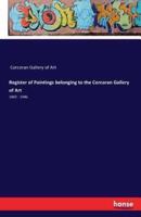 Register of Paintings belonging to the Corcoran Gallery of Art:1869 - 1946