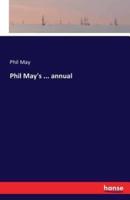 Phil May's ... annual
