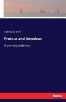 Proteus and Amadeus:A correspondence