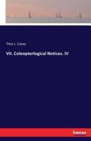 VII. Coleopterlogical Notices. IV