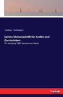 Sphinx Monatsschrift für Seelen und Geistesleben:VII Jahrgang 1892 Vierzehnter Band