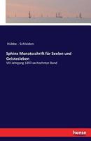 Sphinx Monatsschrift für Seelen und Geistesleben:VIII Jahrgang 1893 sechzehnter Band