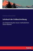 Lehrbuch der Erdbeschreibung :Zur Erläuterung des neuen methodischen Schul-Atlasses