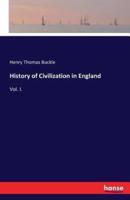 History of Civilization in England:Vol. I.