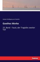 Goethes Werke:15. Band - Faust, der Tragödie zweiter Teil