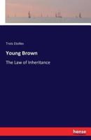 Young Brown:The Law of Inheritance