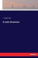 A Latin Grammar