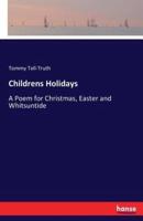 Childrens Holidays:A Poem for Christmas, Easter and Whitsuntide