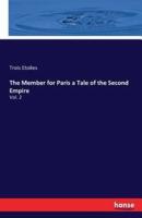 The Member for Paris a Tale of the Second Empire:Vol. 2