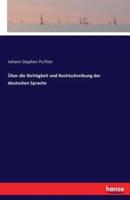 Über die Richtigkeit und Rechtschreibung der deutschen Sprache