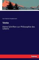Vesta:kleine Schriften zur Philosophie des Lebens