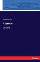 Aristotle:Volume I.