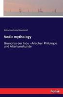 Vedic mythology:Grundriss der Indo - Arischen Philologie und Altertumskunde