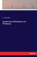 Handbuch der Ölfabrikation und Ölreinigung
