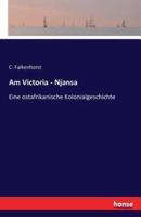 Am Victoria - Njansa:Eine ostafrikanische Kolonialgeschichte