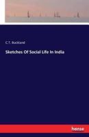 Sketches Of Social Life In India