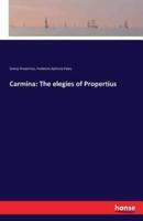 Carmina: The elegies of Propertius