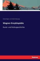 Wagner-Enzyklopädie:Kunst- und Kulturgeschichte