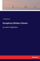 Humphrey Klinkers Reisen:aus dem Englischen