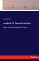 Handbuch für Reisende in Italien :Reisen nach und in Italien bis Florenz