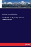 Jahresbericht des Physikalischen Vereins Frankfurt am Main