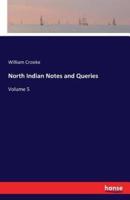 North Indian Notes and Queries:Volume 5