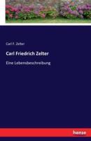 Carl Friedrich Zelter:Eine Lebensbeschreibung