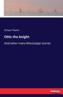Otto the knight:And other trans-Mississippi stories