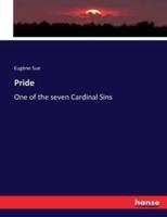 Pride:One of the seven Cardinal Sins