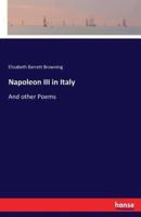 Napoleon III in Italy :And other Poems
